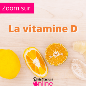 Zoom sur la vitamine D